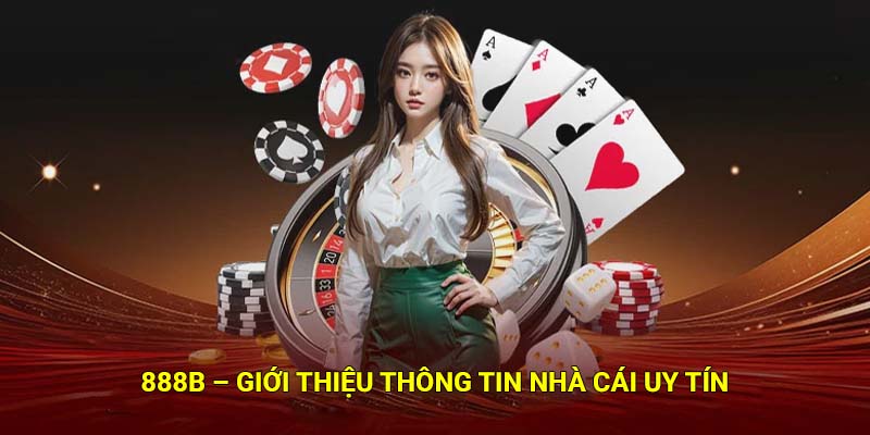 888B Tab ⭐️ 888Bet - Link Vào Nhà Cái 888B.COM Chính Thức T10/2026 41 888B – Giới thiệu thông tin nhà cái uy tín