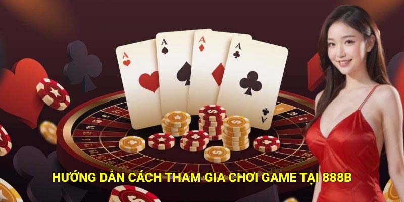 888B Tab ⭐️ 888Bet - Link Vào Nhà Cái 888B.COM Chính Thức T10/2026 43 Hướng dẫn cách tham gia chơi game tại 888B